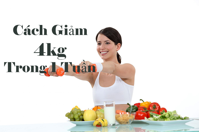 Cach Giam 4kg Trong 1 Tuan