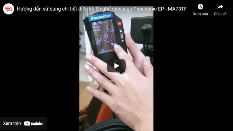Video Hướng Sử Dụng điều Khiển Ghế Massage Panasonic Ep Ma73tf
