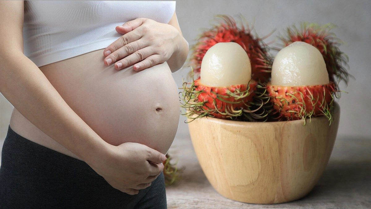 Tác dụng của chôm chôm mang lại nhiều lợi ích cho phụ nữ mang thai