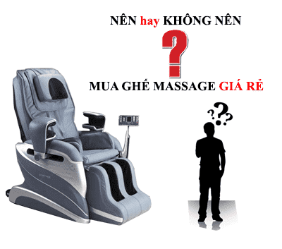 Mua ghế massage giá rẻ có đảm bảo chất lượng không?